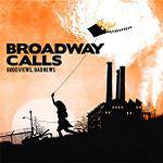 Broadway Calls : Good Views, Bad News